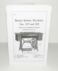 Singer Sewing Machine 127 128 Instruction Manual Reproducton
