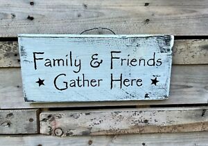 Handmade Primitive Farmhouse Hand Painted Wood Sign Family And Friends Gather