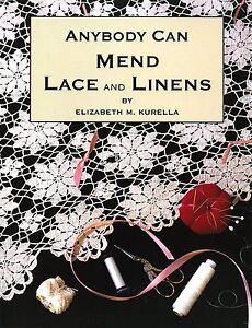 Anybody Can Mend Lace And Linens By Elizabeth Kurella